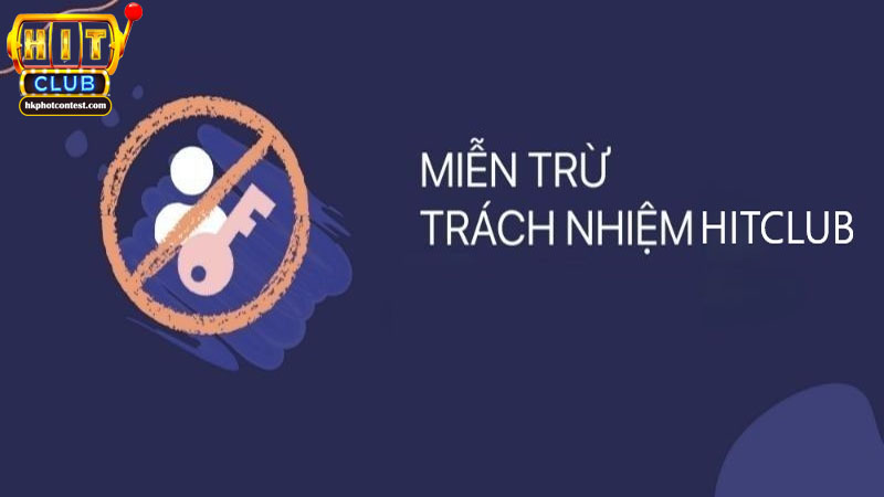 Mục đích của miễn trừ trách nhiệm khi tham gia Hitclub